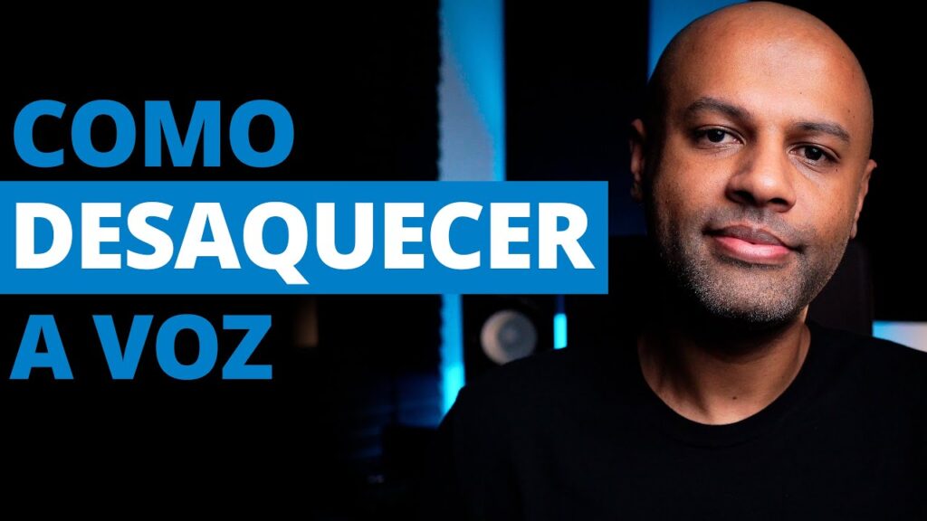 Como Desaquecer a Voz: Por Que é Necessário e Como Fazer