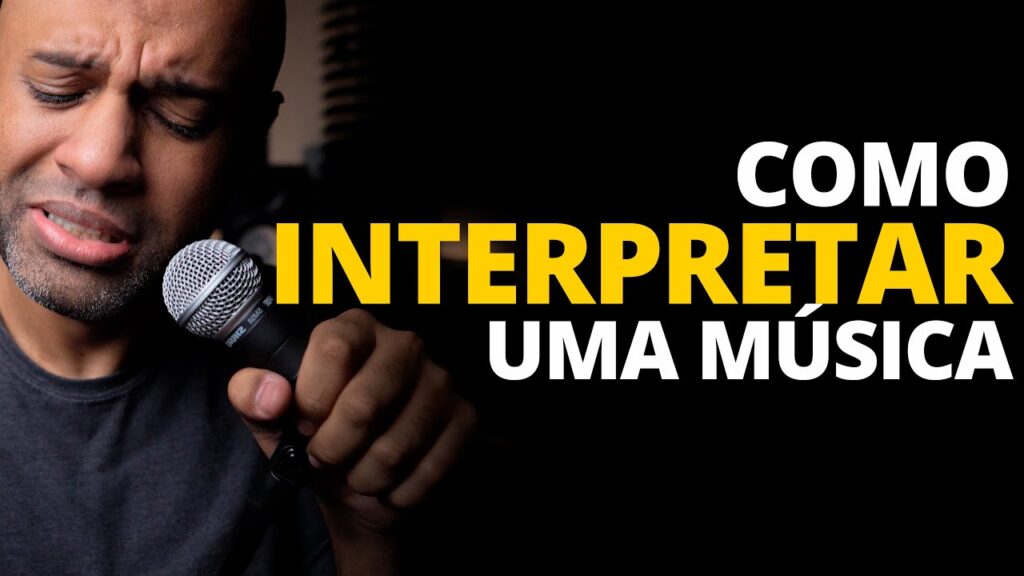 Interpretação Vocal: O Que é e Como Montar uma Interpretação Passo a Passo