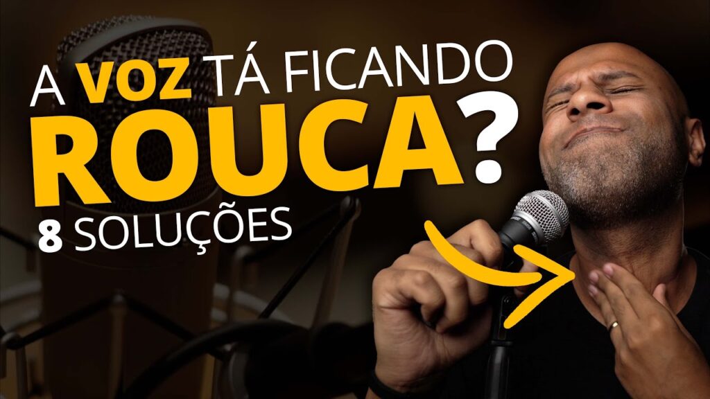 Voz Rouca e Cansada na Hora de Cantar: 8 Causas e Como Resolver